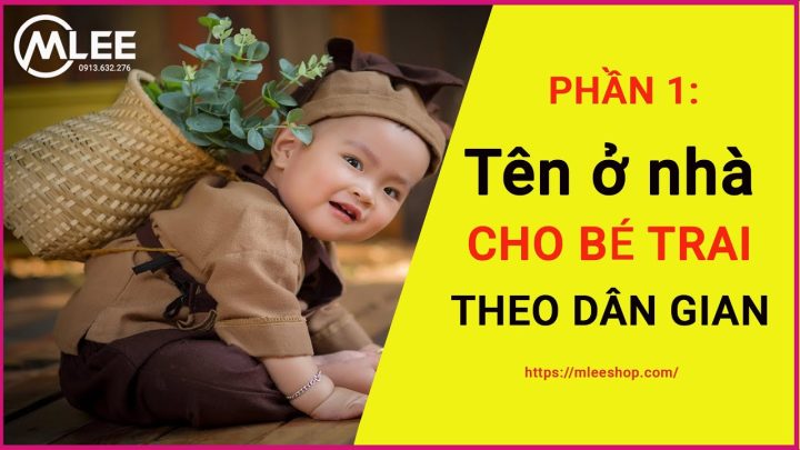tên ở nhà cho bé trai dễ nuôi theo dân gian